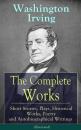 Скачать The Complete Works of Washington Irving: Short Stories, Plays, Historical Works, Poetry and Autobiographical Writings (Illustrated) - Вашингтон Ирвинг