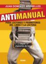 Скачать Antimanual para lectores y promotores del libro y la lectura - Juan Domingo  Arguelles
