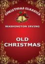 Скачать Old Christmas - Вашингтон Ирвинг