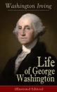 Скачать Life of George Washington (Illustrated Edition) - Вашингтон Ирвинг