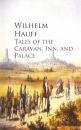 Скачать Tales of the Caravan, Inn, and Palace - Wilhelm  Hauff