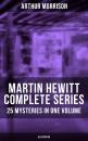Скачать MARTIN HEWITT Complete Series: 25 Mysteries in One Volume (Illustrated) - Arthur  Morrison