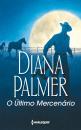 Скачать O último mercenário - Diana Palmer