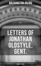 Скачать LETTERS OF JONATHAN OLDSTYLE, GENT. (Complete Edition) - Вашингтон Ирвинг