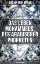 Скачать Das Leben Mohammeds, des arabischen Propheten (Historisher Roman) - Вашингтон Ирвинг