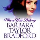 Скачать Where You Belong - Barbara Taylor Bradford