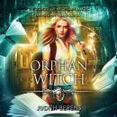 Скачать Orphan Witch - School of Necessary Magic Raine Campbell - An Urban Fantasy Action Adventure, Book 2 (Unabridged) - Michael Anderle