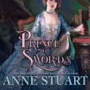 Скачать Prince of Swords (Unabridged) - Anne Stuart