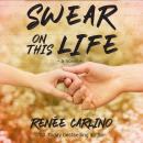 Скачать Swear On This Life (Unabridged) - Renée Carlino