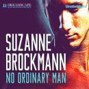 Скачать No Ordinary Man - Dangerous Men 16 (Unabridged) - Suzanne  Brockmann