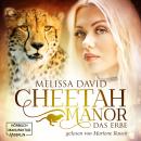 Скачать Das Erbe - Cheetah Manor, Band 1 (Ungekürzt) - Melissa David