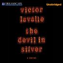 Скачать The Devil in Silver (Unabridged) - Victor  LaValle
