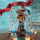 Скачать Charmed - Fairy Tale Reform School, Book 2 (Unabridged) - Jen  Calonita
