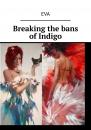 Скачать Breaking the bans of Indigo - Eva