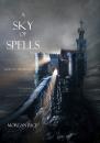 Скачать A Sky of Spells (Book #9 in the Sorcerer's Ring) - Morgan Rice