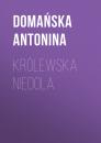 Скачать Królewska niedola - Domańska Antonina