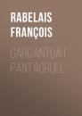 Скачать Gargantua i Pantagruel - Rabelais François