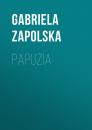Скачать Papuzia - Gabriela Zapolska