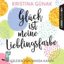 Скачать Glück ist meine Lieblingsfarbe (Ungekürzt) - Kristina Günak