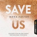 Скачать Save Us - Maxton Hall Reihe 3 (Ungekürzt) - Mona Kasten