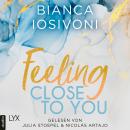Скачать Feeling Close to You - Was auch immer geschieht, Teil 2 (Ungekürzt) - Bianca Iosivoni