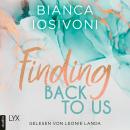 Скачать Finding Back to Us - Was auch immer geschieht, Teil 1 (Ungekürzt) - Bianca Iosivoni