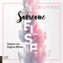 Скачать Someone Else - Someone-Reihe, Teil 2 (Ungekürzt) - Laura Kneidl