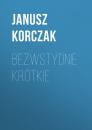 Скачать Bezwstydnie krótkie - Janusz Korczak