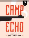Скачать Camp Echo - Paul  Theroux