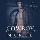 Скачать The Cowboy - King Family, Book 4 (Unabridged) - Molly  O'Keefe