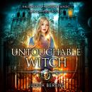 Скачать Untouchable Witch - School of Necessary Magic Raine Campbell - An Urban Fantasy Action Adventure, Book 7 (Unabridged) - Judith Berens