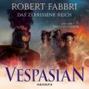 Скачать Das zerrissene Reich - Vespasian 7 (Ungekürzt) - Robert  Fabbri