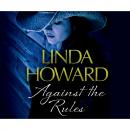 Скачать Against the Rules (Unabridged) - Linda Howard