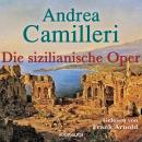 Скачать Die sizilianische Oper (Gekürzt) - Andrea Camilleri
