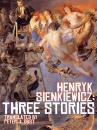Скачать Henryk Sienkiewicz: Three Stories - Генрик Сенкевич