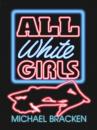 Скачать All White Girls - Michael Bracken