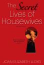 Скачать The Secret Lives Of Housewives - Joan Elizabeth Lloyd