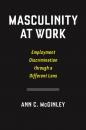 Скачать Masculinity at Work - Ann C. McGinley
