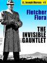 Скачать The Invisible Gauntlet - Fletcher  Flora