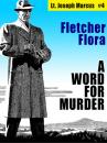Скачать A Word For Murder: Lt. Joseph Marcus #4 - Fletcher  Flora