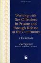 Скачать Working with Sex Offenders in Prisons and through Release to the Community - Alec Spencer