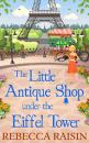 Скачать The Little Antique Shop Under The Eiffel Tower - Rebecca  Raisin