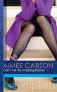 Скачать Don't Tell the Wedding Planner - Aimee Carson