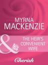 Скачать The Heir's Convenient Wife - Myrna Mackenzie