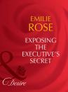 Скачать Exposing the Executive's Secrets - Emilie Rose