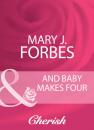 Скачать And Baby Makes Four - Mary Forbes J.