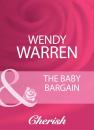 Скачать The Baby Bargain - Wendy  Warren