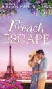 Скачать French Escape: From Daredevil to Devoted Daddy / One Week with the French Tycoon / It Happened in Paris... - Barbara McMahon