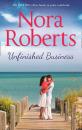Скачать Unfinished Business: the classic story from the queen of romance that you won’t be able to put down - Нора Робертс