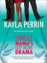 Скачать Single Mama's Got More Drama - Kayla  Perrin
